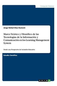 Marco Teórico y Filosófico de las Tecnologías de la Información y Comunicación en los Learning Management System