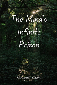 The Mind's Infinite Prison