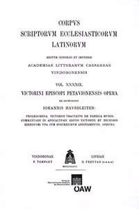 Victorinus. Victorini Episcopis Petavionensis Opera