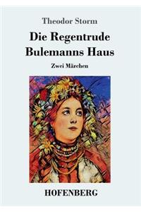 Regentrude / Bulemanns Haus