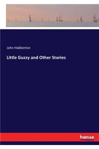 Little Guzzy and Other Stories