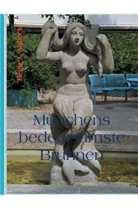 Münchens bedeutsamste Brunnen