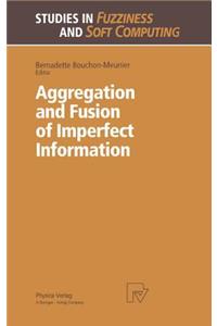 Aggregation and Fusion of Imperfect Information