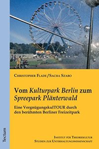 Vom 'Kulturpark Berlin' Zum 'Spreepark Planterwald