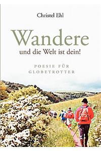 Wandere und die Welt ist dein!