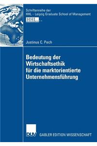 Bedeutung Der Wirtschaftsethik Für Die Marktorientierte Unternehmensführung