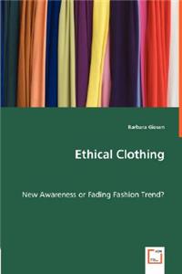 Ethical Clothing - New Awareness or Fading Fashion Trend?