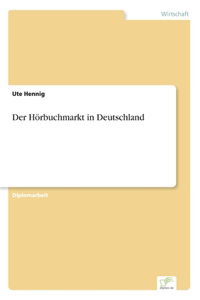 Der Hörbuchmarkt in Deutschland