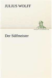 Der Sulfmeister