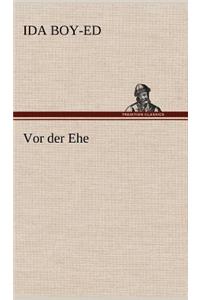 VOR Der Ehe