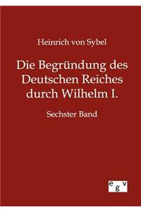 Begründung des Deutschen Reiches durch Wilhelm I.