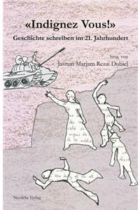 Indignez-Vous!: Geschichte Schreiben Im 21. Jahrhundert