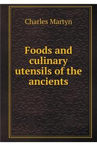 Foods and Culinary Utensils of the Ancients