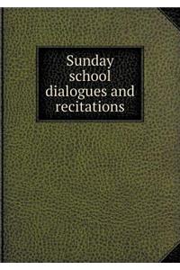 Sunday School Dialogues and Recitations