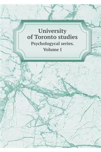 University of Toronto Studies Psychologycal Series. Volume I