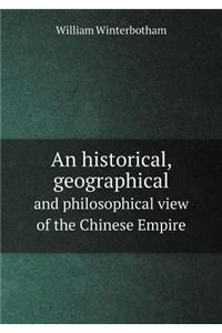 An historical, geographical and philosophical view of the Chinese Empire
