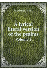 A Lyrical Literal Version of the Psalms Volume 2