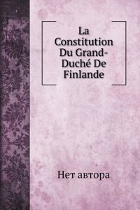 La Constitution Du Grand-Duche De Finlande