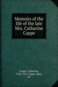 Memoirs of the life of the late Mrs. Catharine Cappe