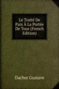 Le Traite De Paix A La Portee De Tous (French Edition)