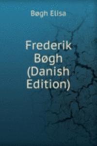 Frederik Bogh (Danish Edition)