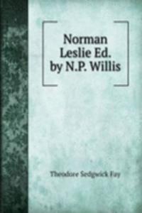 Norman Leslie Ed. by N.P. Willis.