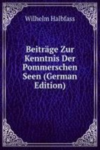 Beitrage Zur Kenntnis Der Pommerschen Seen (German Edition)