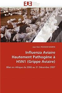 Influenza Aviaire Hautement Pathogène À H5n1 (Grippe Aviaire)