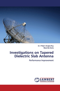 Investigations on Tapered Dielectric Slab Antenna