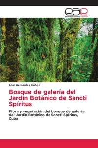 Bosque de galería del Jardín Botánico de Sancti Spíritus