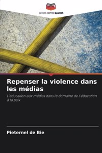 Repenser la violence dans les médias
