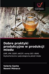 Dobre praktyki produkcyjne w produkcji miodu