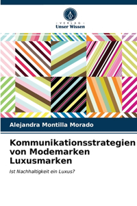 Kommunikationsstrategien von Modemarken Luxusmarken