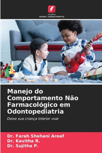 Manejo do Comportamento Não Farmacológico em Odontopediatria