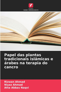 Papel das plantas tradicionais islâmicas e árabes na terapia do cancro