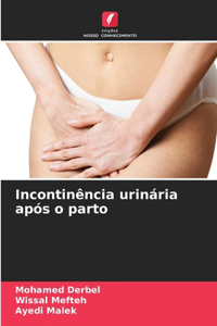 Incontinência urinária após o parto