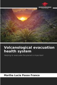 Volcanological evacuation health system