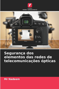 Segurança dos elementos das redes de telecomunicações ópticas