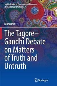 Tagore-Gandhi Debate on Matters of Truth and Untruth