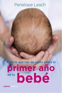 Todo lo que has de saber sobre el primer ano de tu bebe