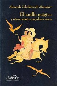El Anillo Magico y Otros Cuentos Populares Rusos