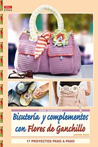 Bisuteria y Complementos con Flores de Ganchillo: 17 Proyectos pa so a Paso
