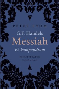 G.F. Händels Messiah. Et kompendium