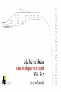Adalberto Libera: Malaparteâ€™s villa in Capri: 1938-1942