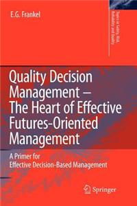 Quality Decision Management -The Heart of Effective Futures-Oriented Management