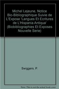Michel Lejeune, Notice Bio-Bibliographique Suivie de l'Expose Langues Et Ecritures de l'Hispania Antiqua