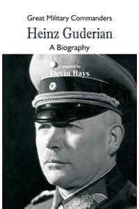 Great Military Commanders - Heinz Guderian