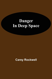 Danger in Deep Space