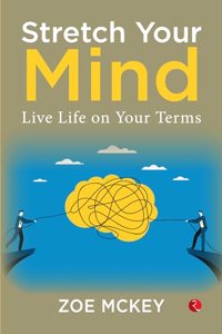 Stretch Your Mind: Live Life on Your Terms