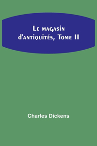 Le magasin d'antiquités, Tome II